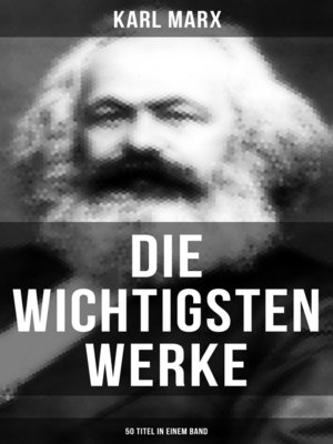 cover image of Die wichtigsten Werke von Karl Marx (50 Titel in einem Band)